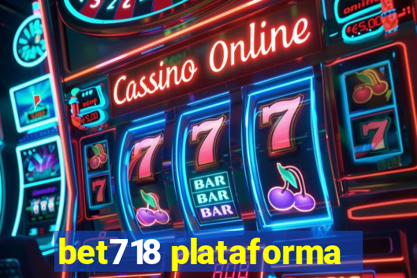 bet718 plataforma